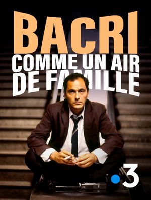 Bacri - Comme un air de famille - Documentaire (2022)
